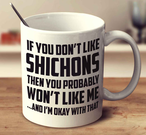 If You Don't Like Shichons