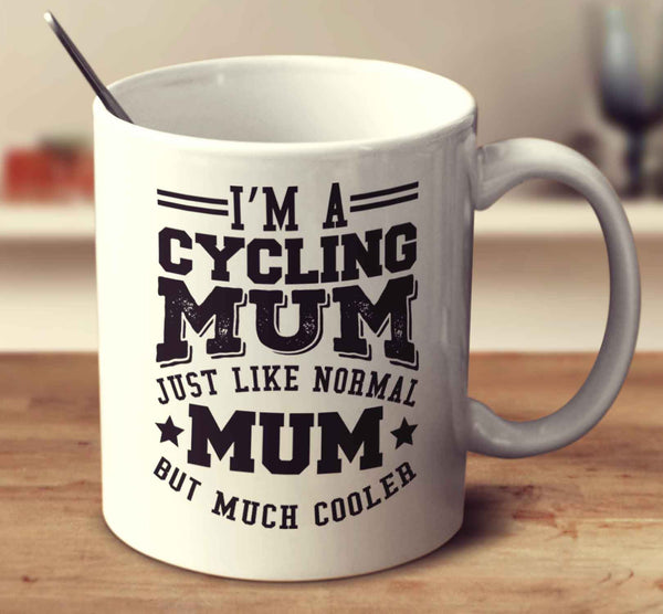 I'm A Cycling Mum, Just Like A Normal Mum But Much Cooler