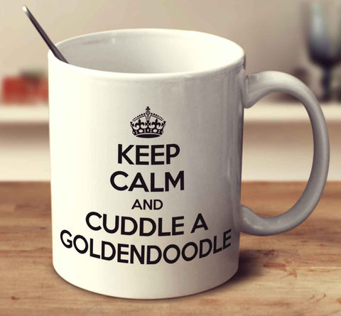 Keep Calm And Cuddle A Goldendoodle