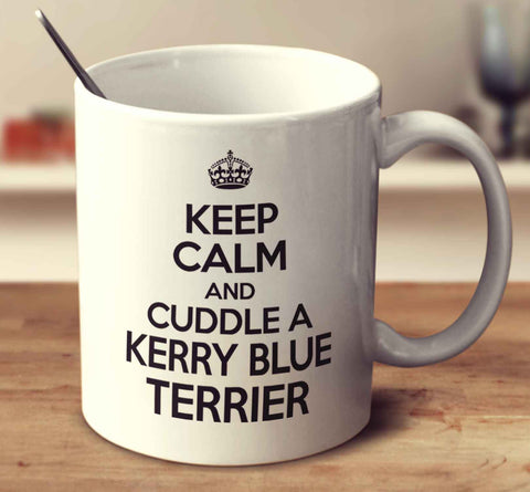 Keep Calm And Cuddle A Kerry Blue Terrier