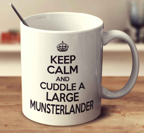 Keep Calm And Cuddle A Large Munsterlander