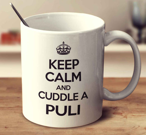 Keep Calm And Cuddle A Puli