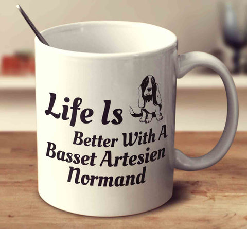 Life Is Better With A Basset Artesien Normand