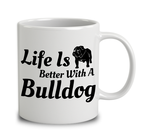 Life Is Better With A Bulldog