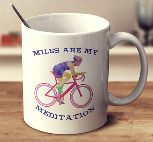 Miles Are My Meditation