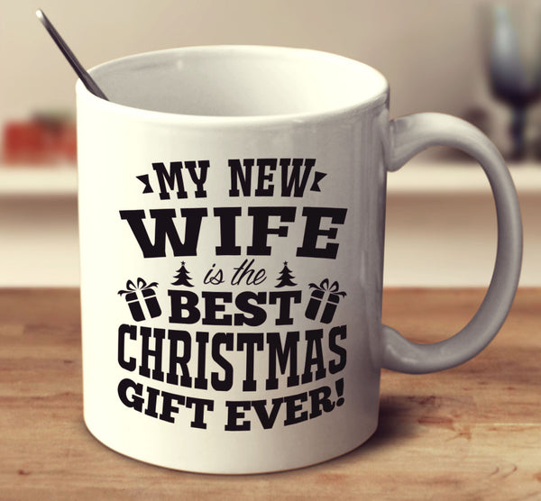 My New Wife Is The Best Christmas Gift Ever