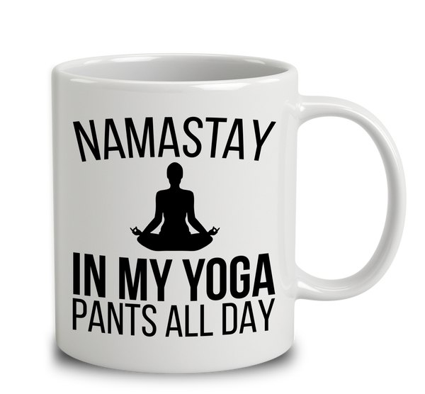 Namastay In My Yoga Pants All Day