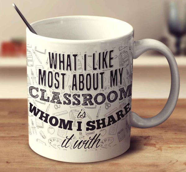 What I Like Most About My Classroom