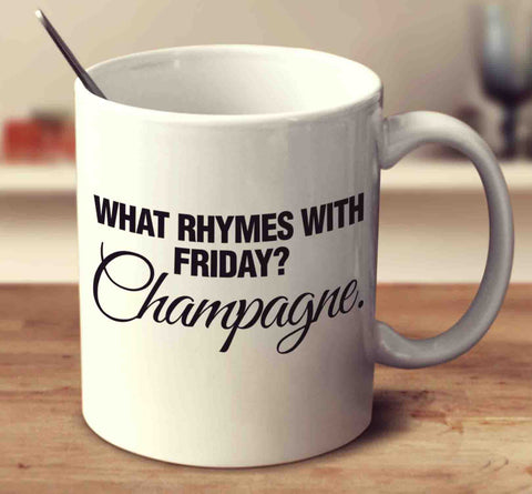 What Rhymes With Friday Champagne