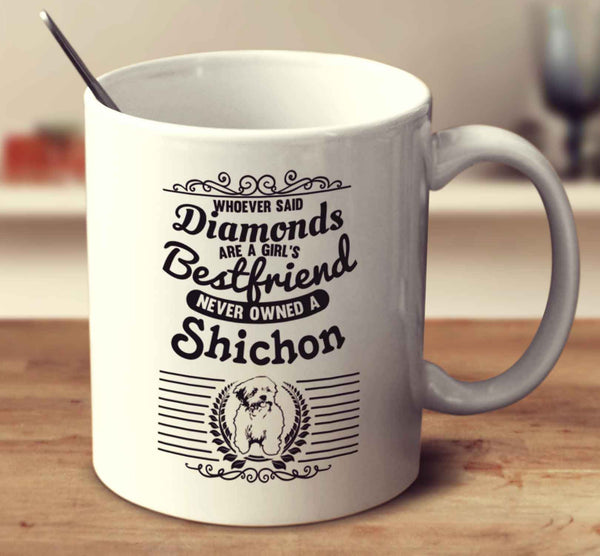Whoever Said Diamonds Are A Girl's Bestfriend Never Owned A Shichon