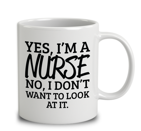 Yes, I'm A Nurse. No, I Don't Want To Look At It