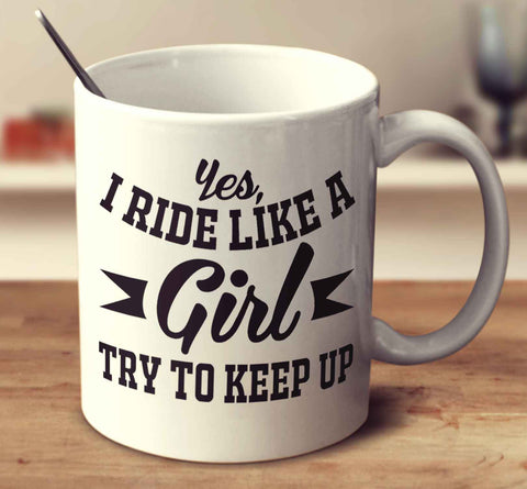 Yes, I Ride Like A Girl