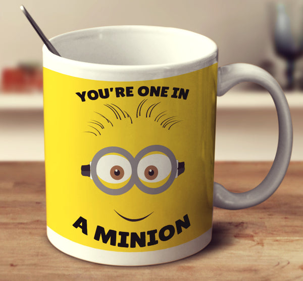 You're One In A Minion